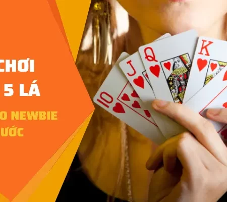 Cách Chơi Poker 5 Lá Đơn Giản Cho Newbie Với 6 Bước