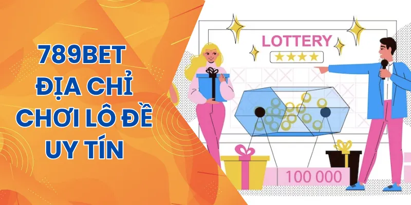 789BET - Địa chỉ chơi lô đề uy tín