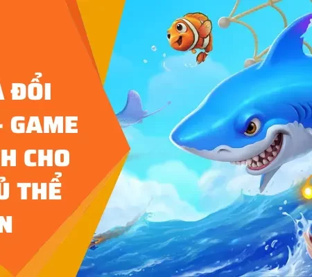 Bắn Cá Đổi Thưởng – Game Kịch Tính Cho Ngư Thủ Thể Hiện