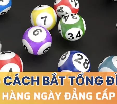 Bật mí 5 cách bắt tổng đề hàng ngày đẳng cấp cao thủ