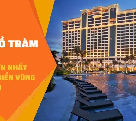 Casino Hồ Tràm – Quy Mô Lớn Nhất Thành Phố Biển Vũng Tàu