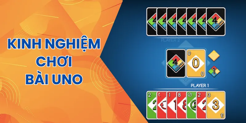 Tổng hợp kinh nghiệm chơi bài uno