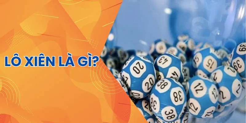 Giới thiệu lô xiên là gì