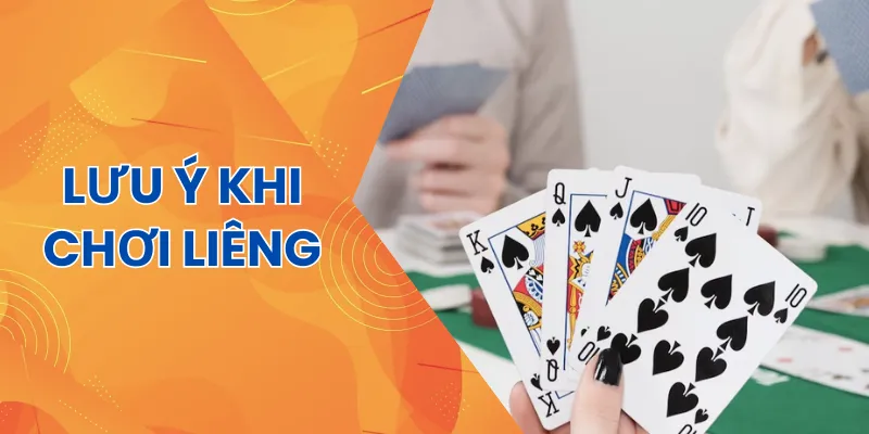 Một số điều cần nhớ khi chơi liêng