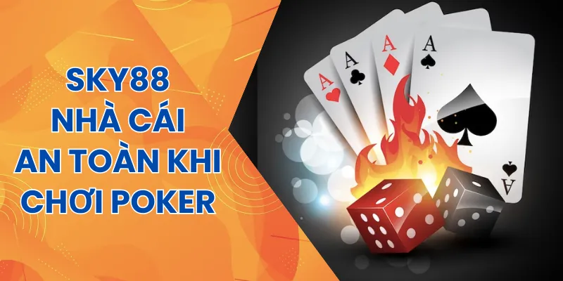 Sky88 - Vươn tầm lọt top nhà cái poker uy tín