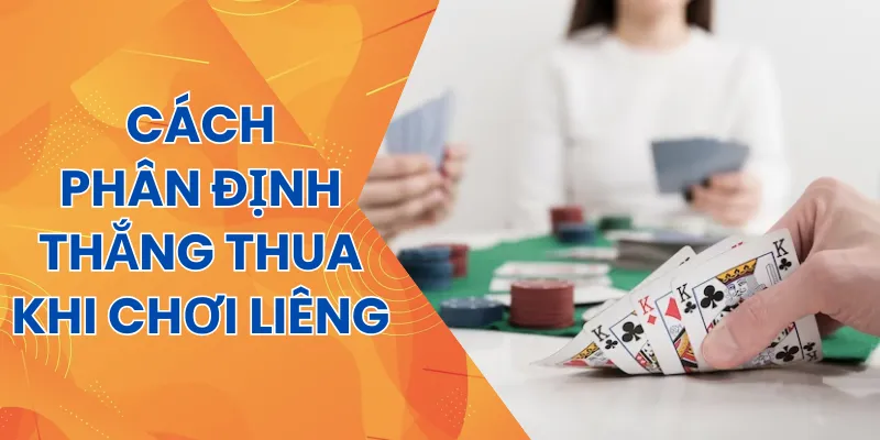 Ai sẽ chiến thắng khi chơi liêng