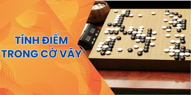 Hướng dẫn cách tính điểm trong cờ vây