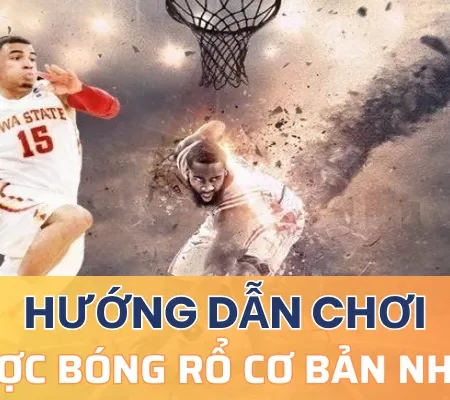 Cách đặt cược bóng rổ cơ bản nhất cho anh em game bet
