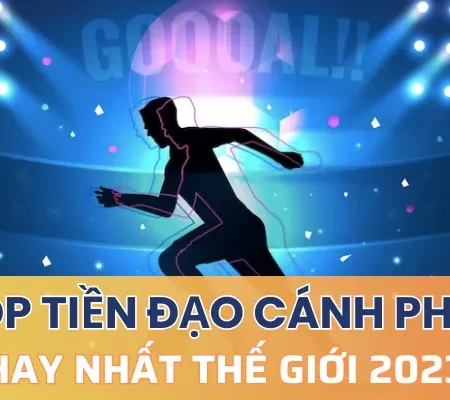 Top 6+ tiền đạo cánh phải hay nhất thế giới năm 2023